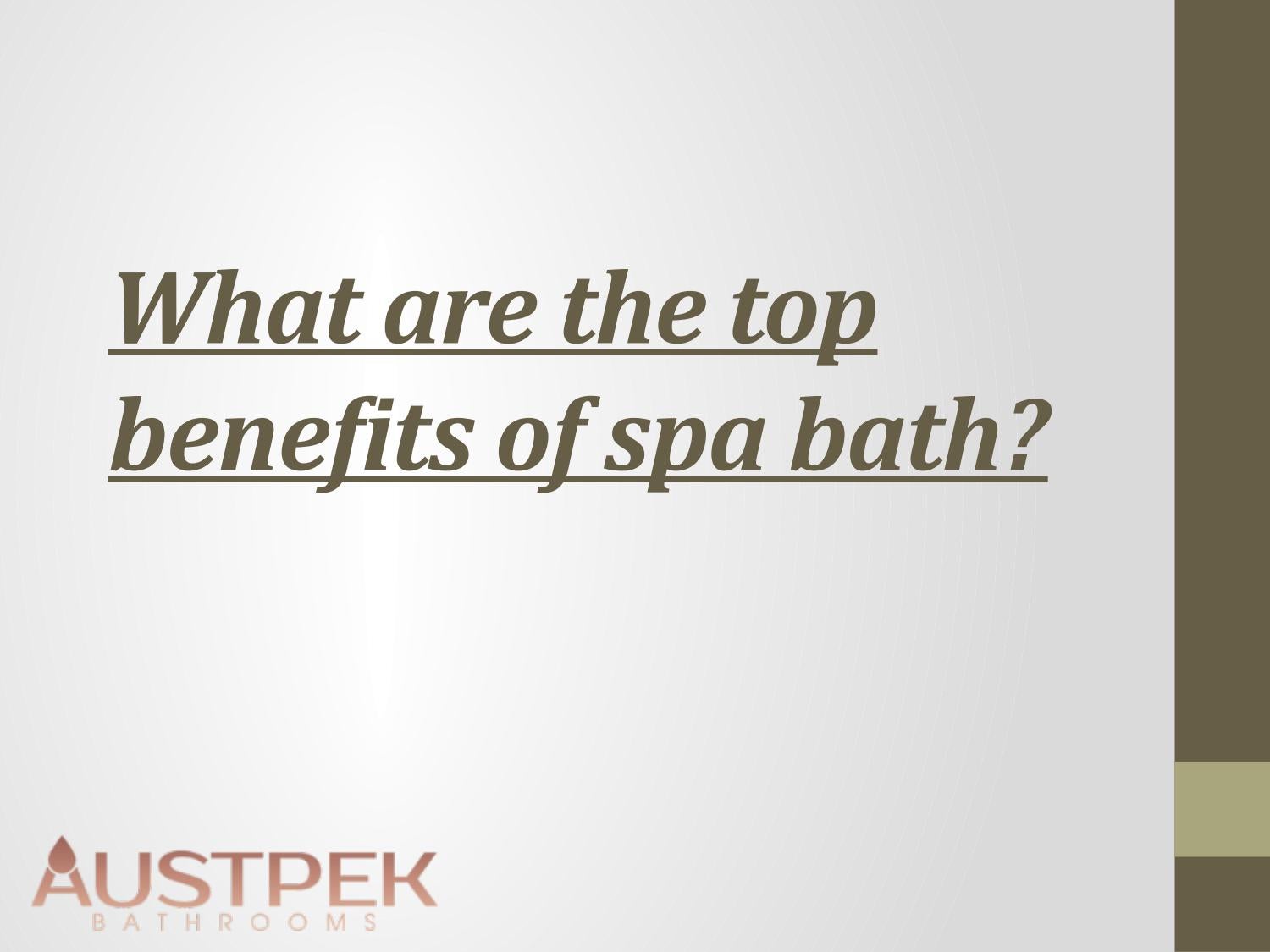 What are the top benefits of spa bath? by Austpek Bathrooms Issuu