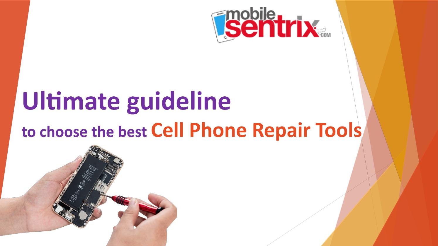 Ultimate guideline to choose the best Cell Phone Repair Tools by