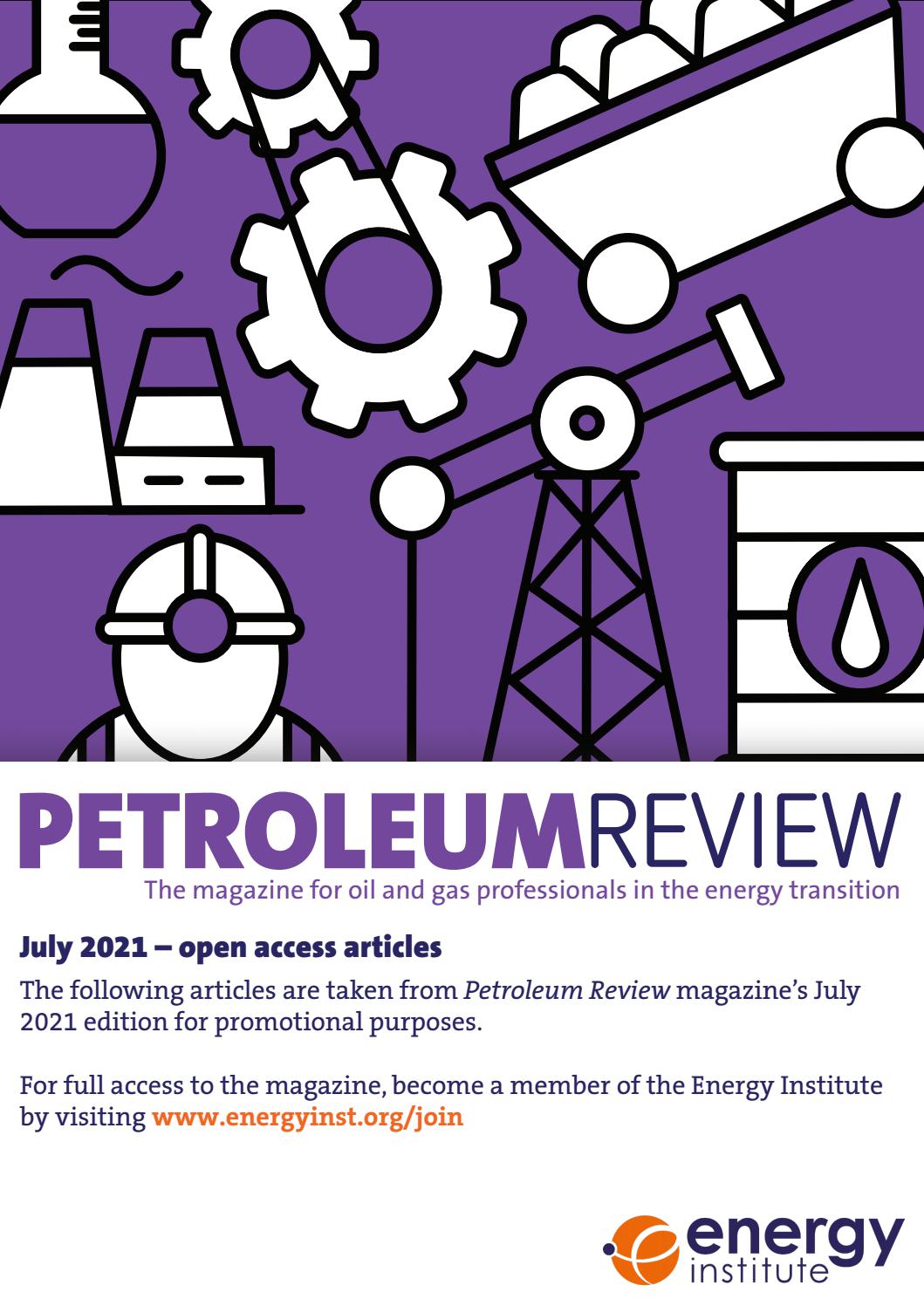 Petroleum Review July 2021 open access articles by Energy Institute