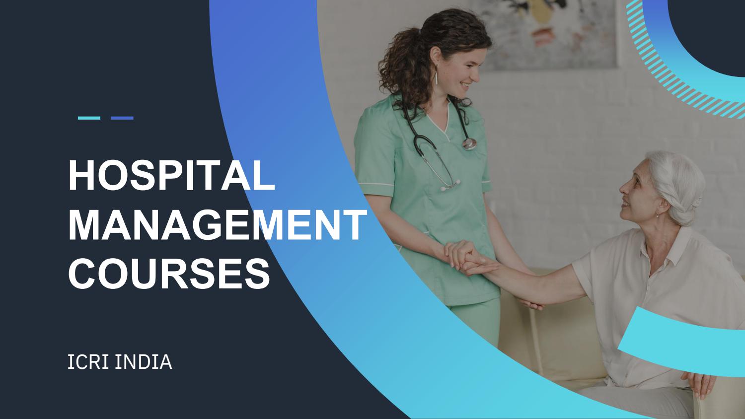 Hospital Management Courses by ICRI India Issuu