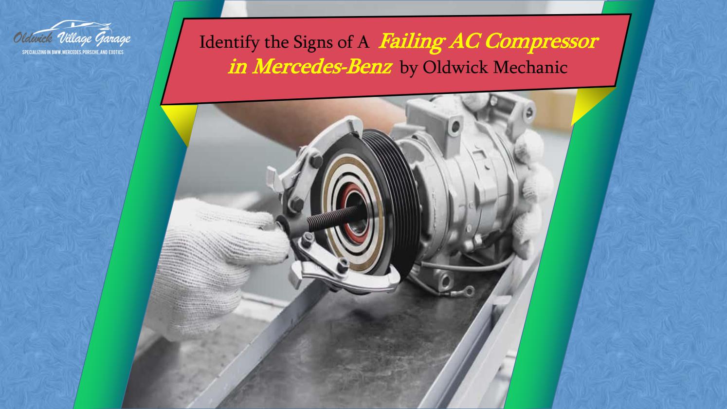 Identify the Signs of A Failing AC Compressor in MercedesBenz by