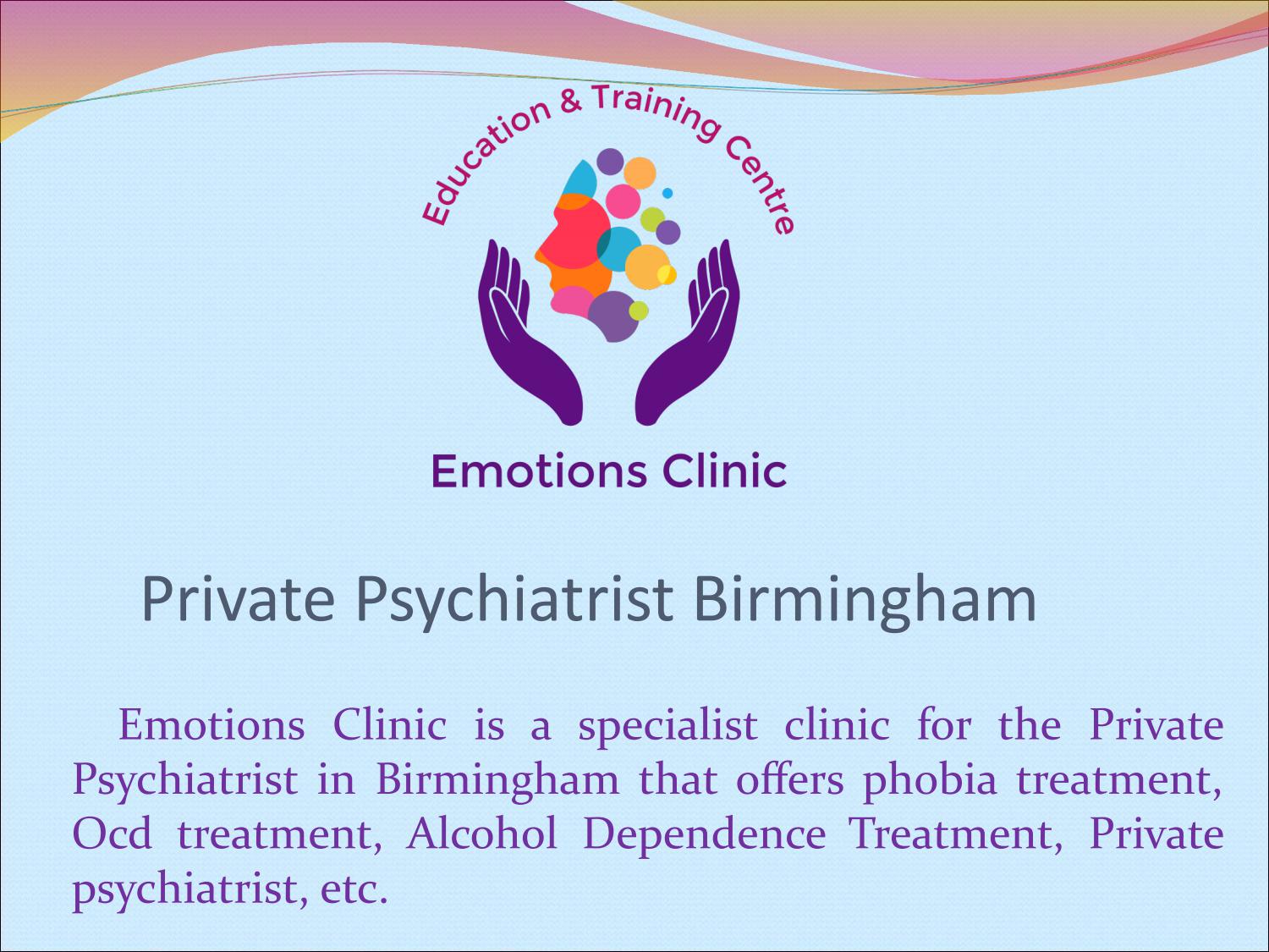 Private Psychiatrist Birmingham by Emotions Clinic Issuu