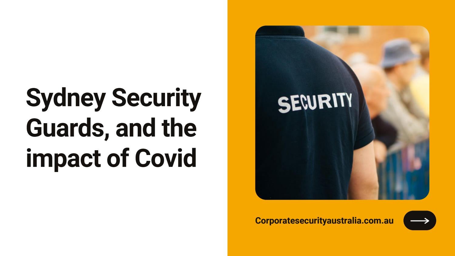Sydney Security Guards, and the Impact of Covid Corporate Security Australia by
