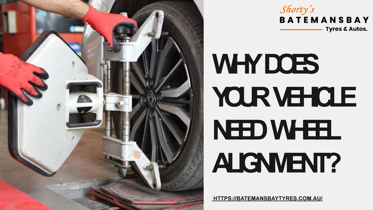 Why Does Your Vehicle Need Wheel Alignment? by Batemans Bay Tyres Issuu