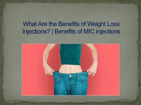 What Are the Benefits of Weight Loss Injections Benefits of MIC Injections by Rani V