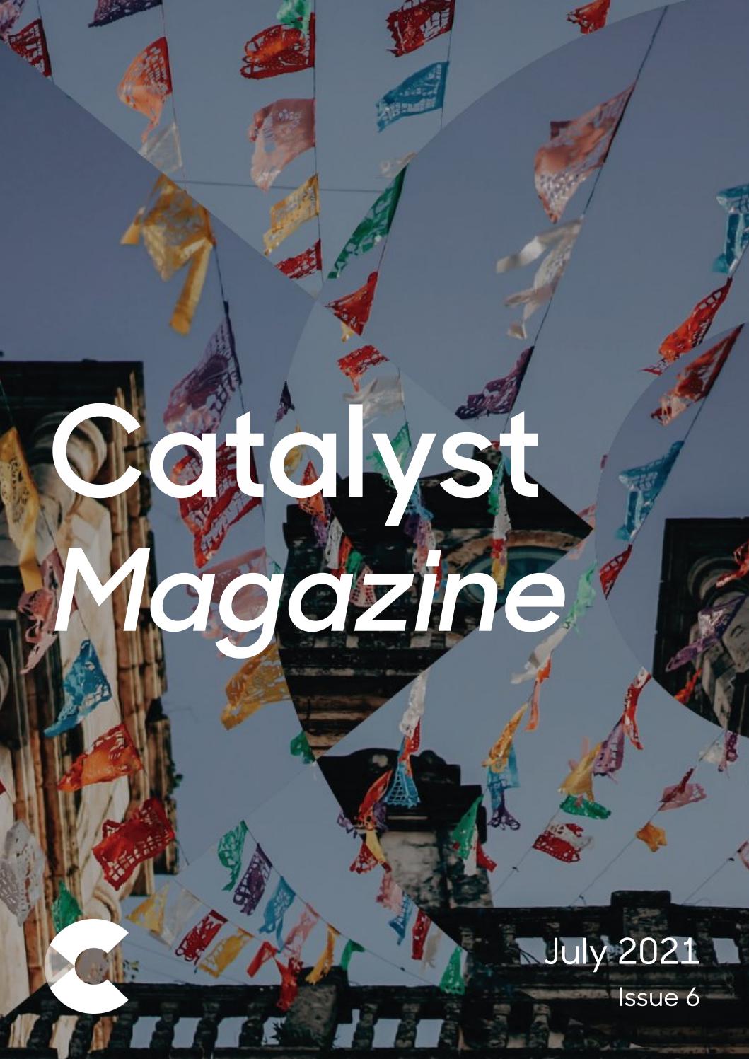 Catalyst Magazine July 2021 by catalystchurches Issuu