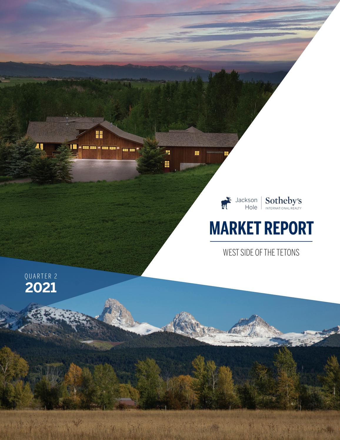 Teton Valley Real Estate Market Report Q2 2021 by Jackson Hole