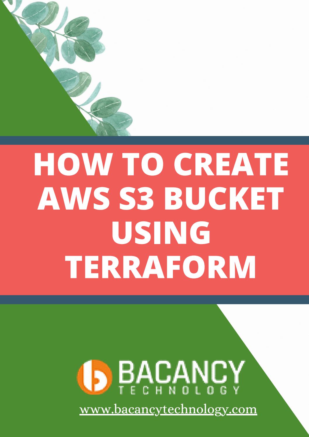 How To Create AWS S3 Bucket Using Terraform by Bacancy Technology Issuu