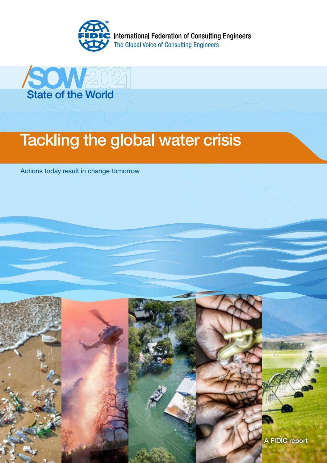 State of the World Report - Tackling the global water crisis by FIDIC ...