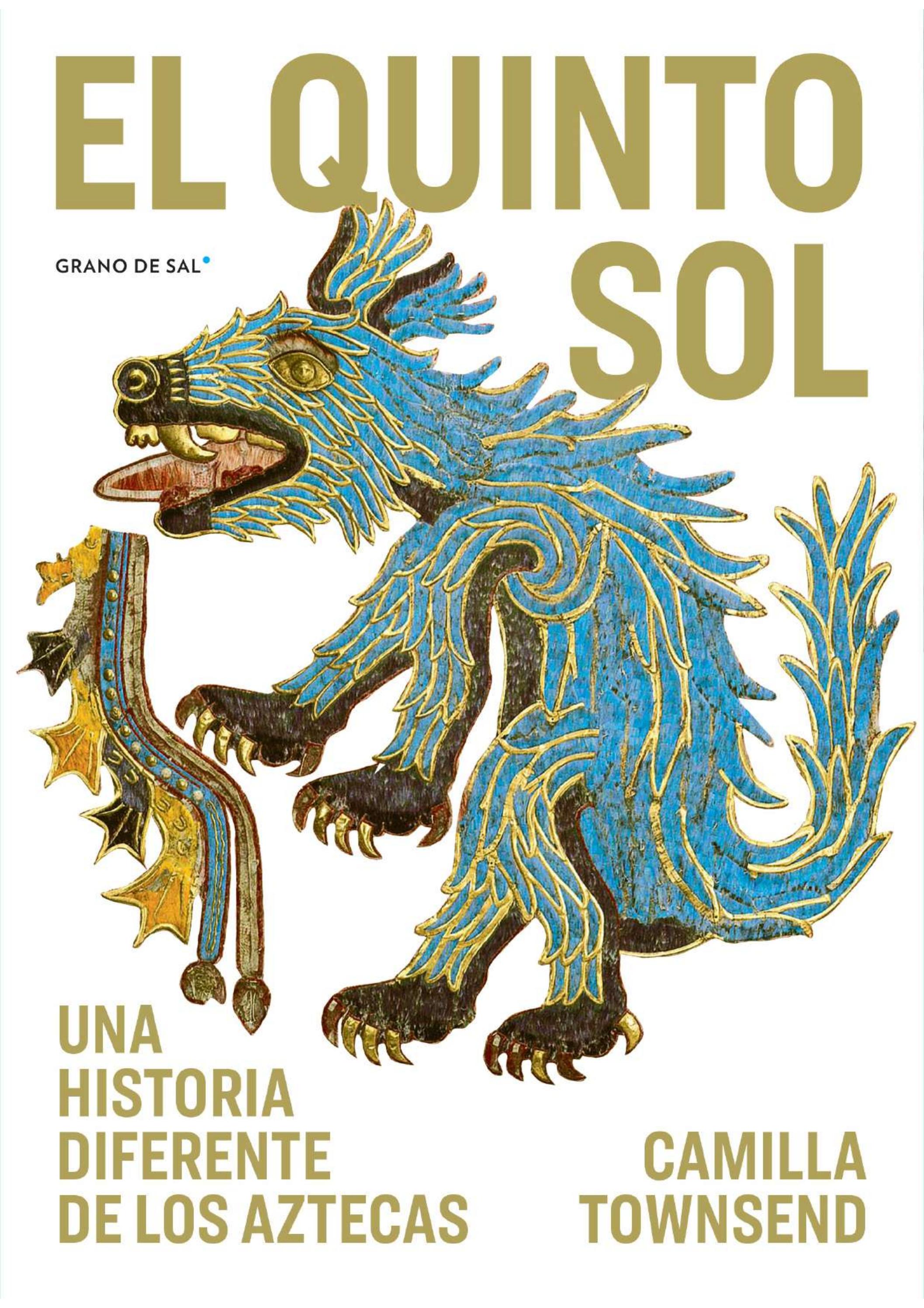 El quinto sol. Una historia diferente de los aztecas by Aristegui