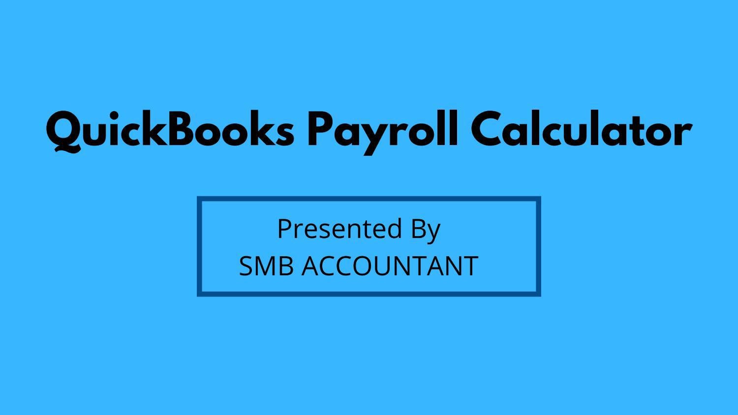 QuickBooks Payroll Calculator by SMB ACCOUNTANTS Issuu