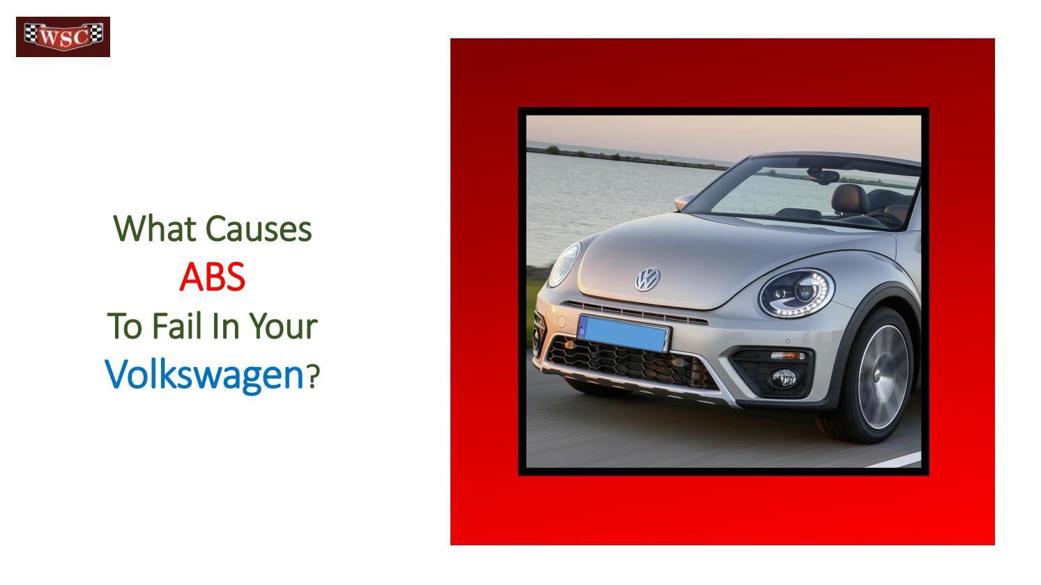What Causes ABS To Fail In Your Volkswagen By Woodinville Sports Cars Issuu