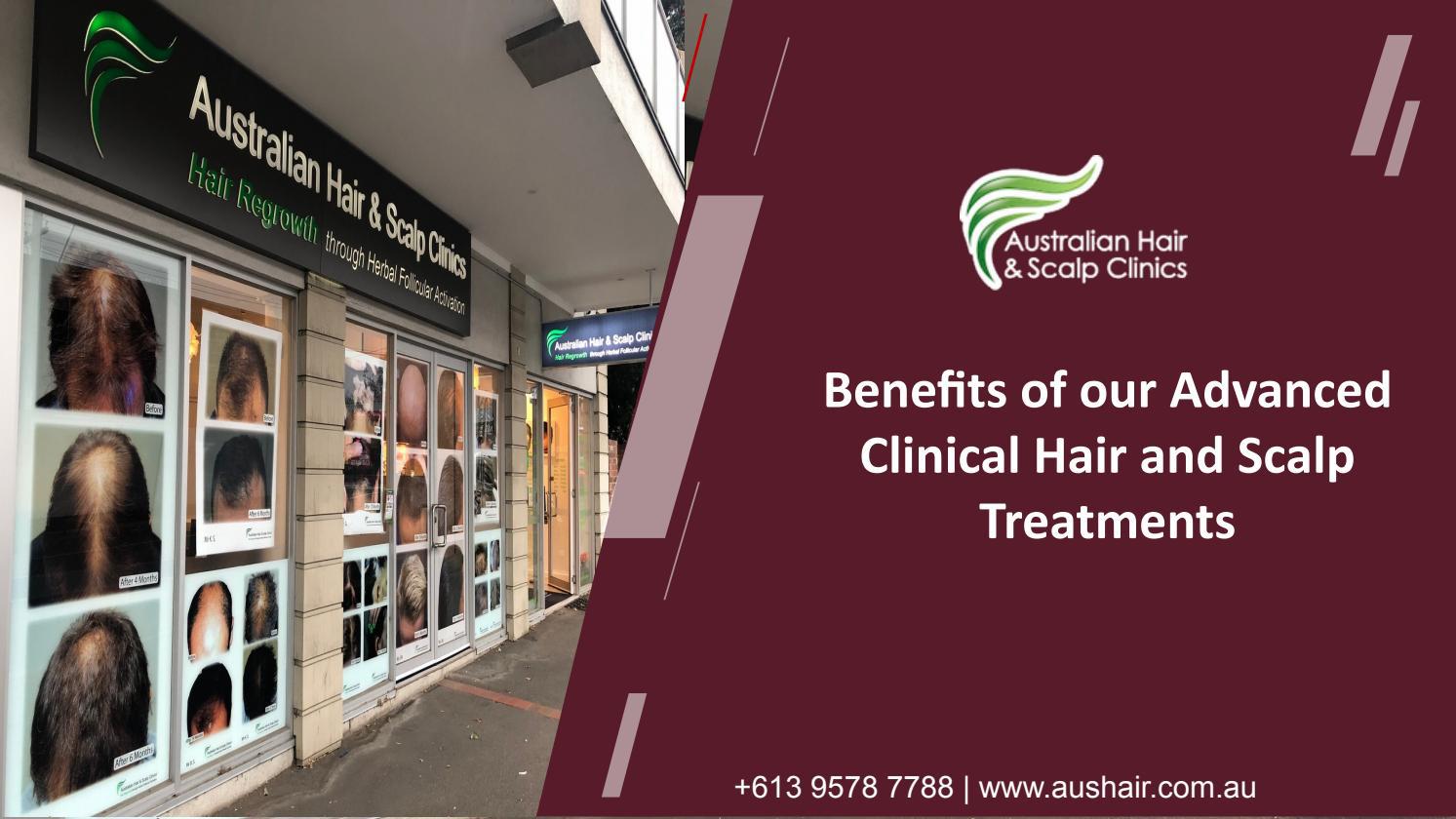 Benefits of our Advanced Clinical Hair and Scalp Treatments by