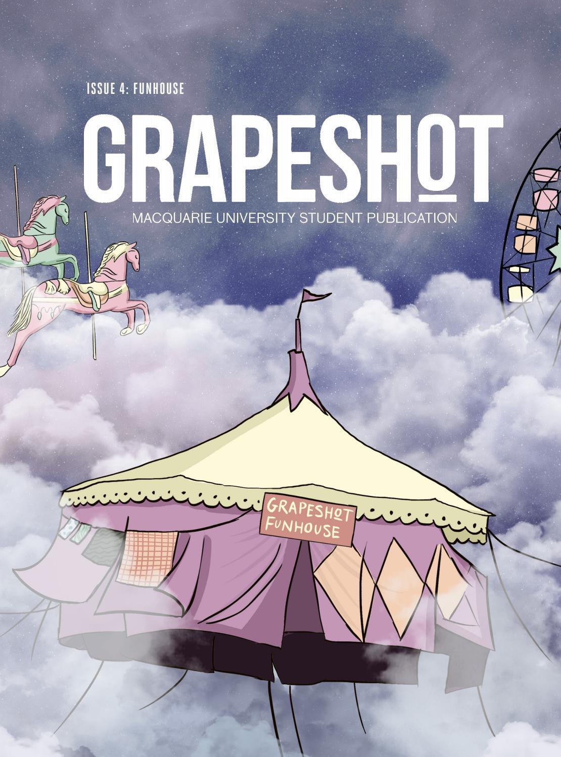 GRAPESHOT, VOLUME 13, ISSUE 4 FUNHOUSE by Grapeshot Magazine Issuu