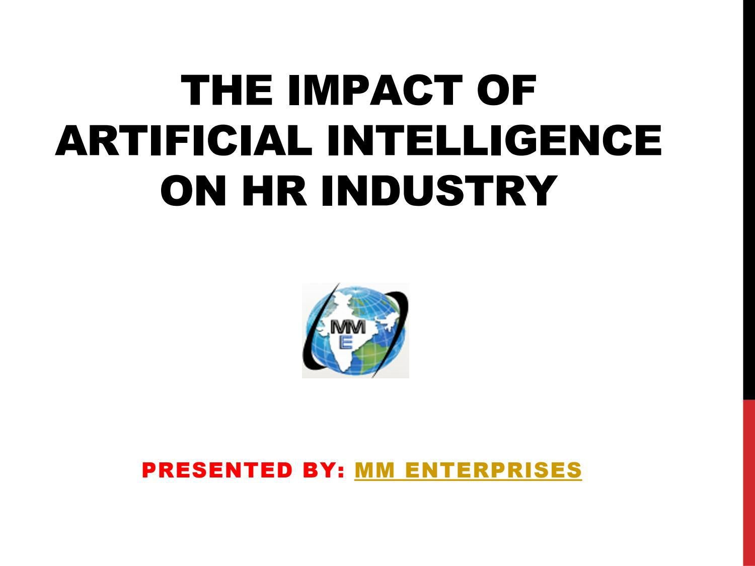 The Impact Of Artificial Intelligence On HR Industry By Mmenterprises the-impact-of-artificial-intelligence-on-hr-industry-by-mmenterprises