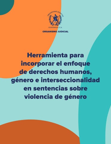 Herramienta Para Incorporar El Enfoque De Derechos Humanos Genero E Interseccionalidad En Sentencia By Oacnudh Gt Issuu