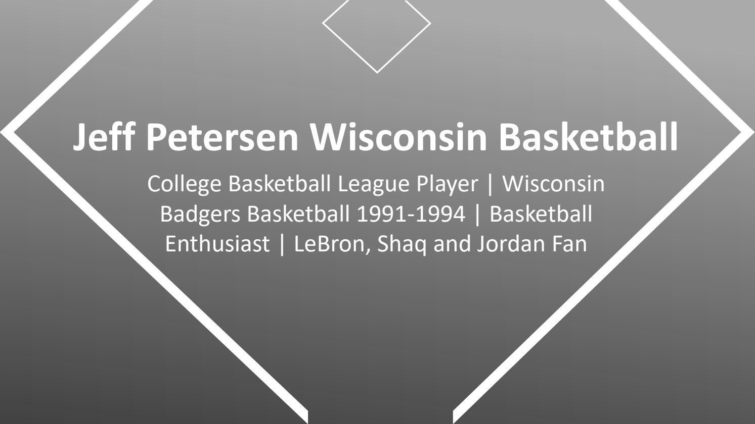 Jeff Petersen Wisconsin Basketball A Resourceful Professional by Jeff