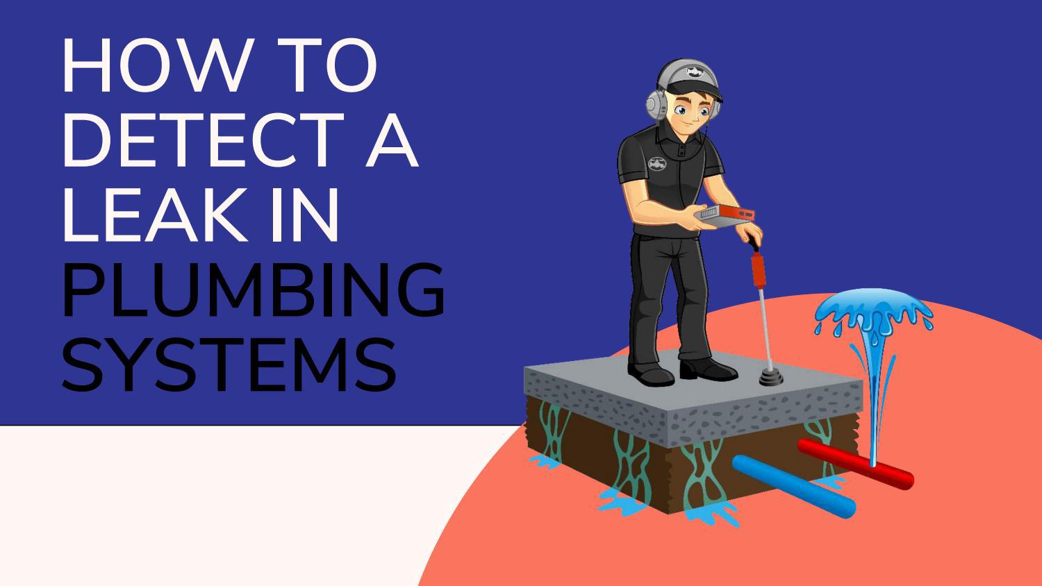 How to Detect a Leak in Plumbing Systems by Gator Leak Detection Issuu