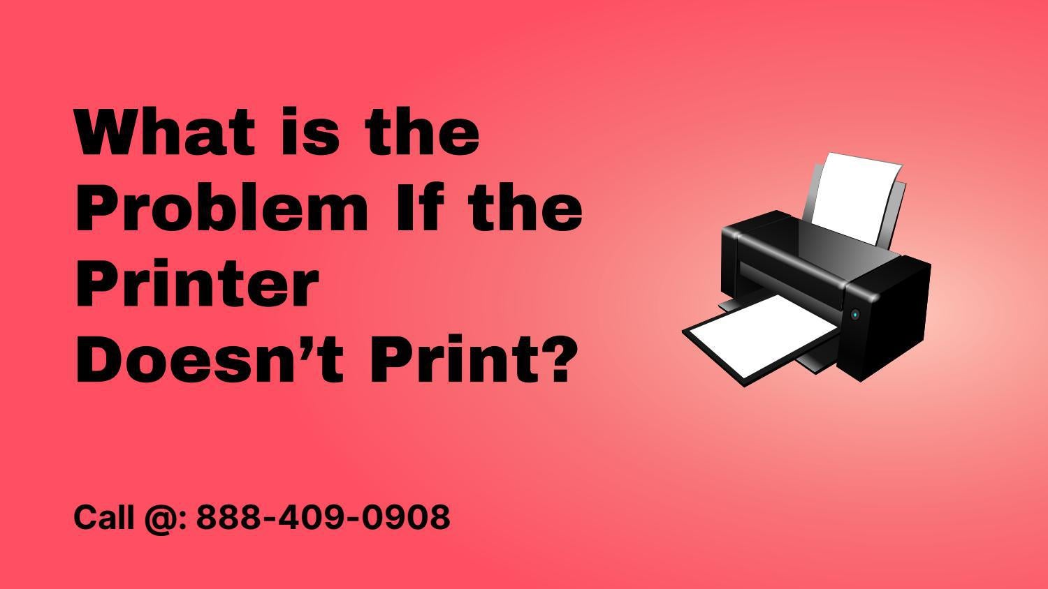 18884090908 What is the Problem If the Printer Doesn’t Print? by