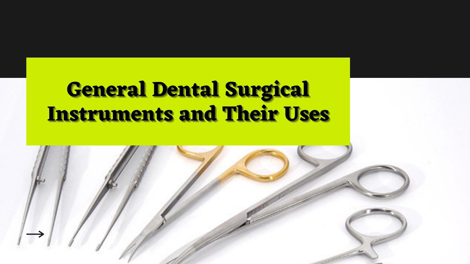 Dental Surgical Instruments Types and Their Uses by TBS Dental Issuu