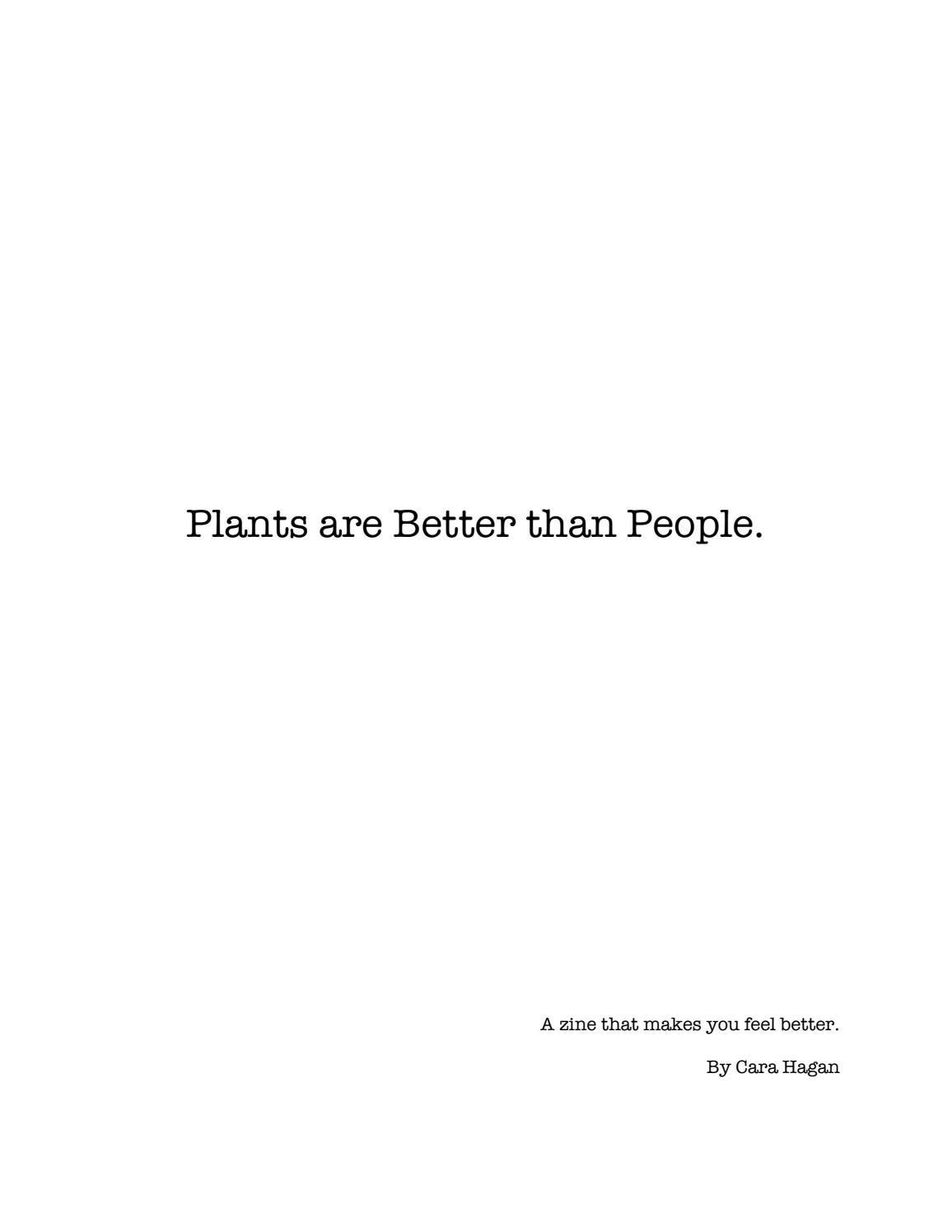 Plants Are Better Than People by caramhagan Issuu