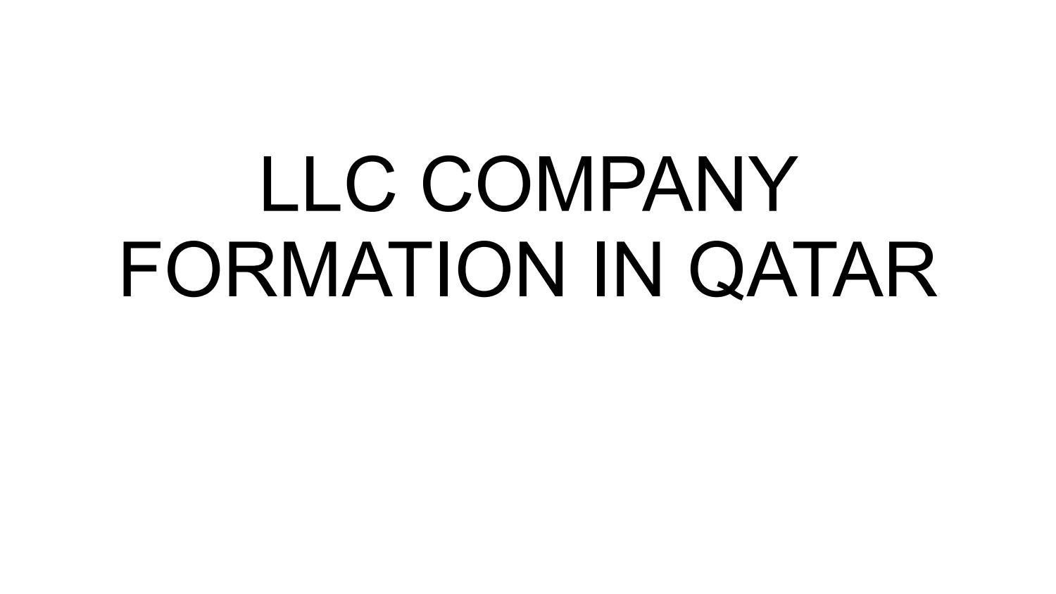 Llc company formation in qatar by Helpline Group Qatar Issuu