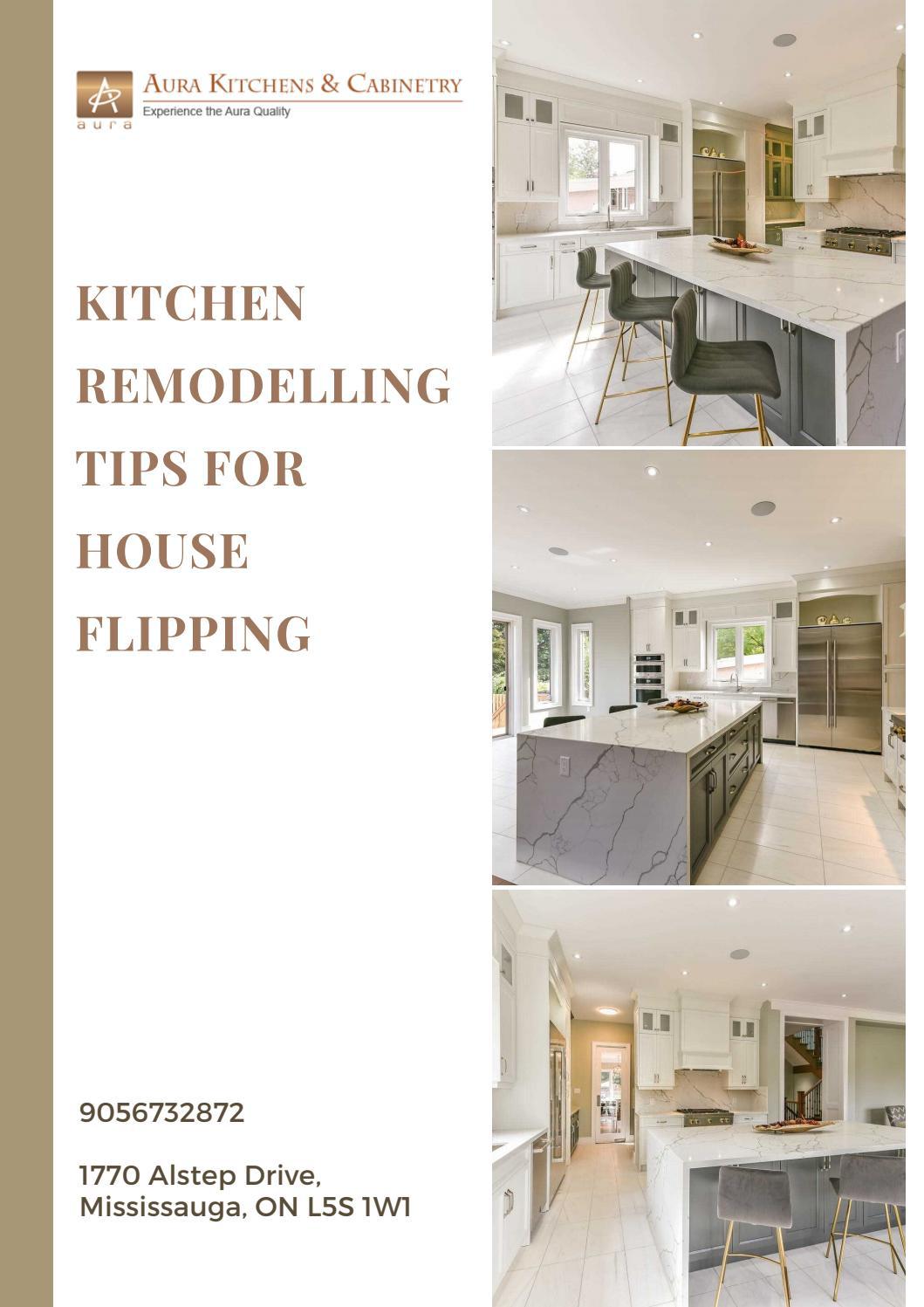 Kitchen Remodelling Tips for House Flipping by aura kitchens Issuu
