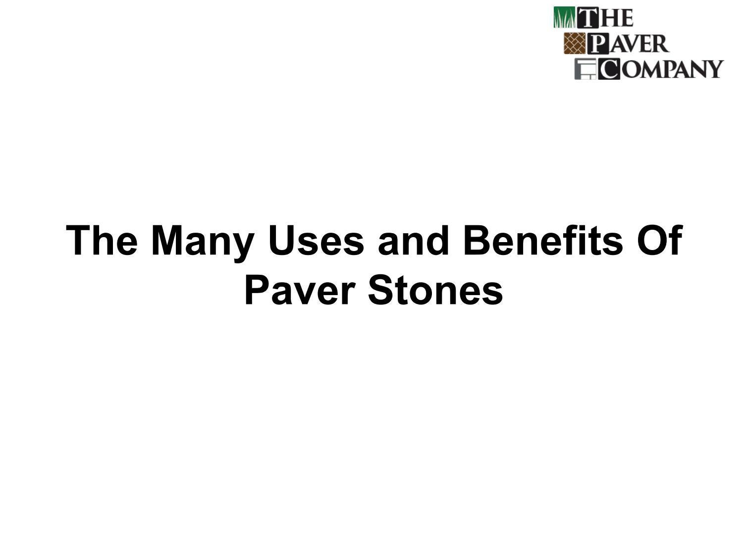 The Many Uses and Benefits Of Paver Stones by Issuu