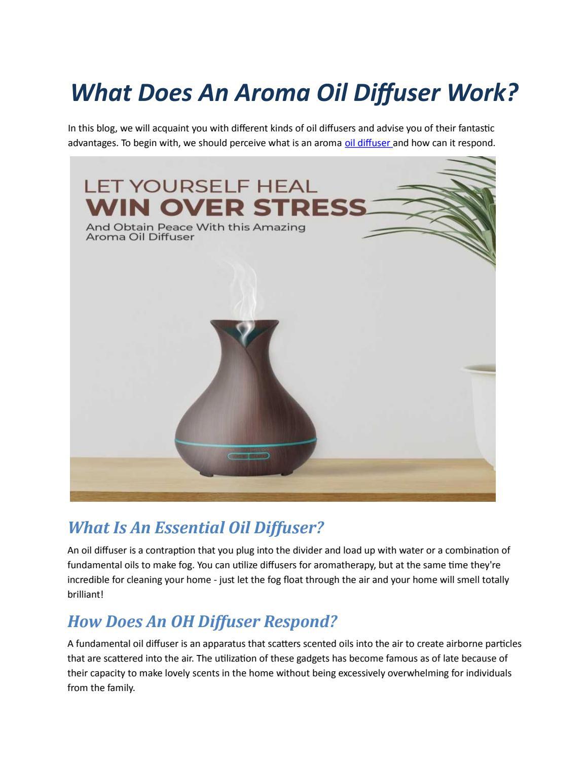 What Does An Aroma Oil Diffuser Work? by rossflynn483 Issuu