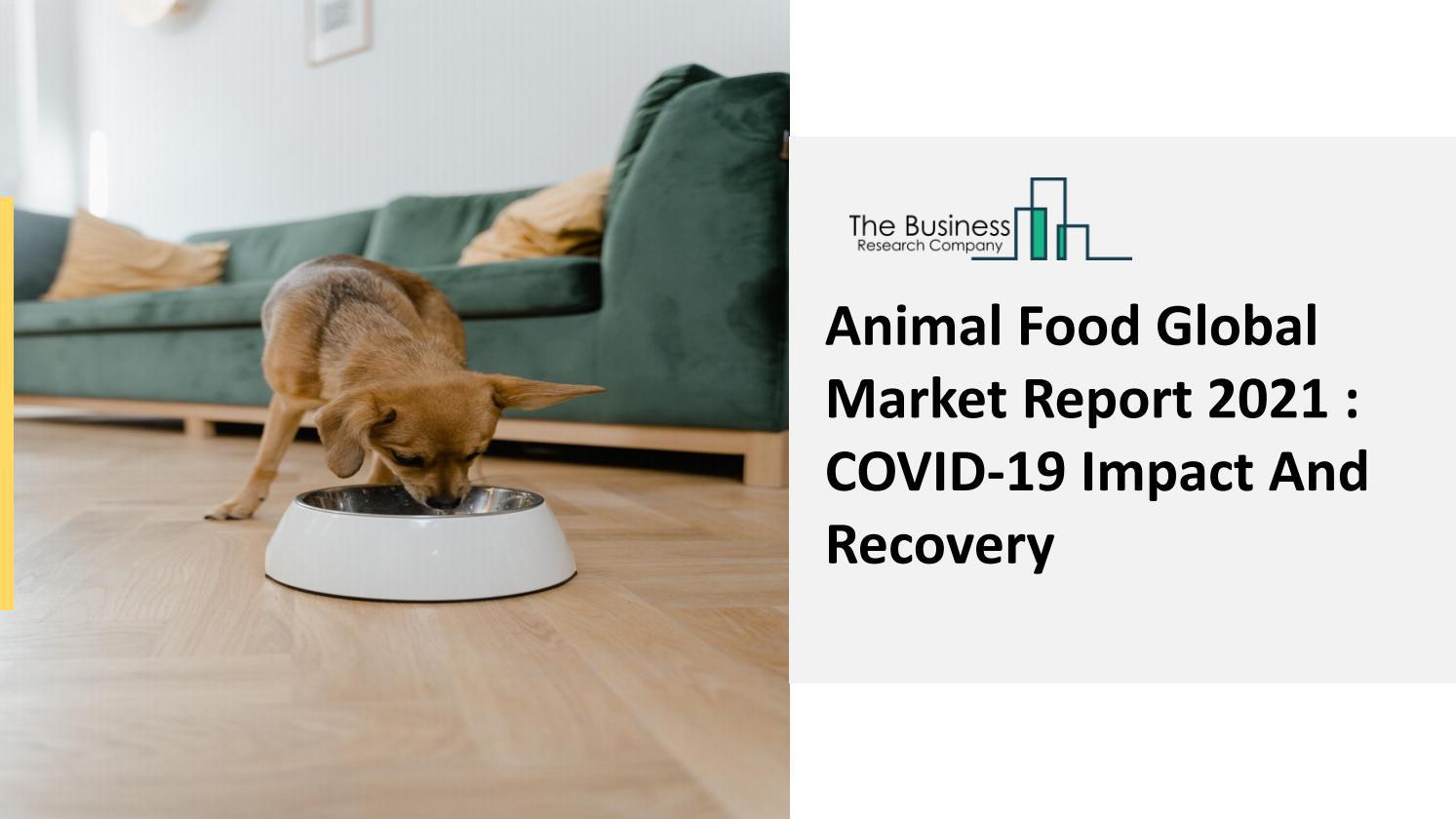 Animal Food Market Market Analysis Report 20212030 Size, Share