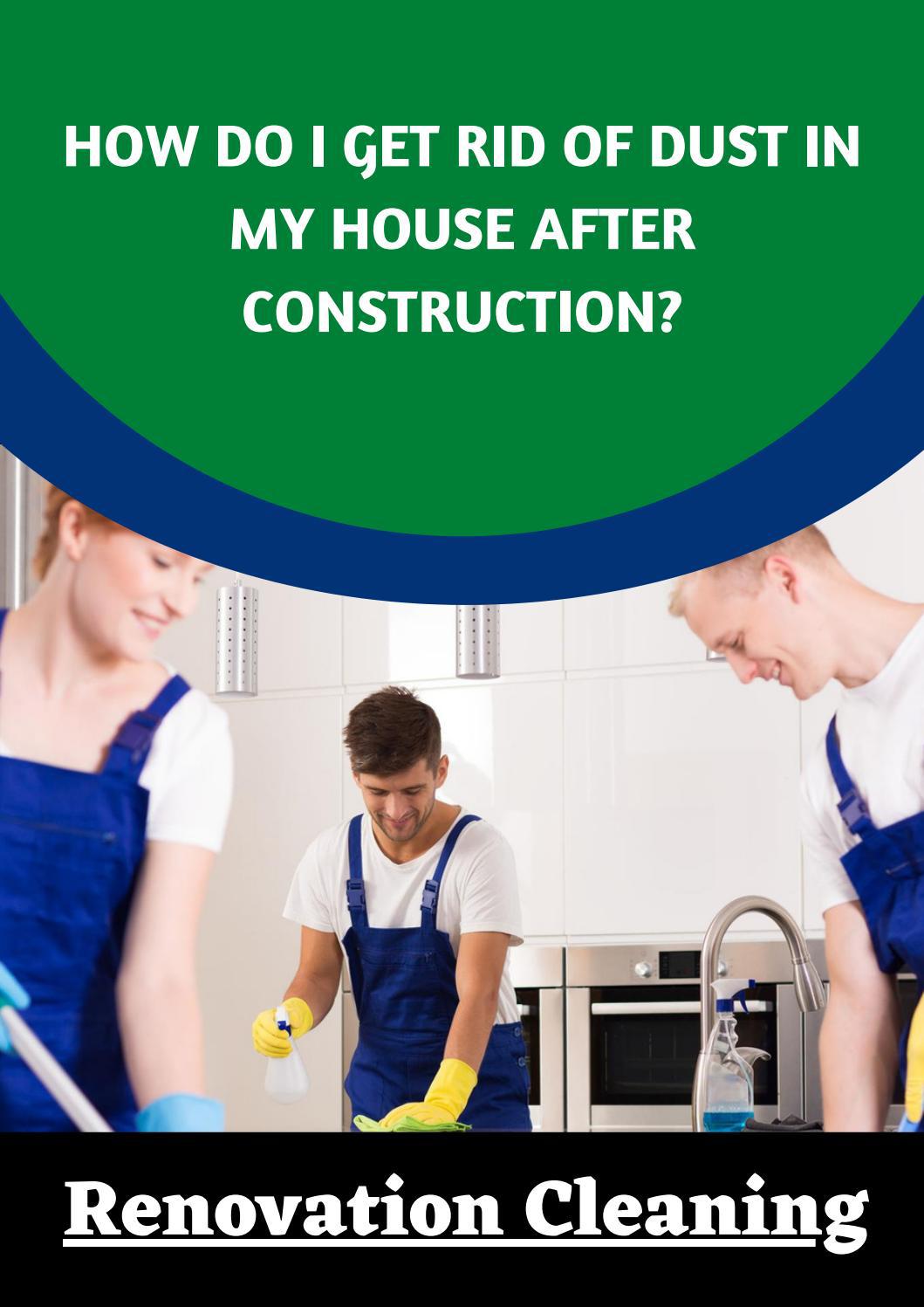 How Do I Get Rid of Dust in My House After Construction? by Renovation