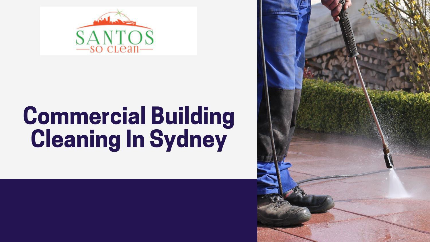 Commercial Building Cleaning In Sydney by Santos So Clean Issuu