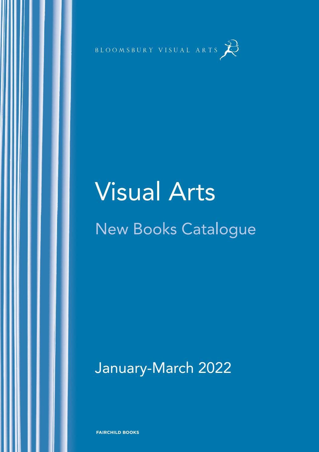 Visual Arts New Books Catalogue January March 2022 by Bloomsbury