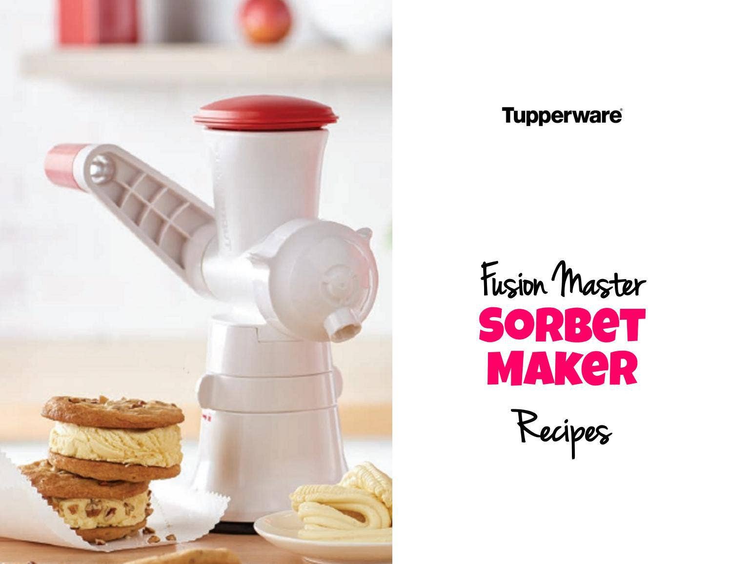 Tupperware Fusion Master Sorbet Maker Recipes by TupperwareRecipes