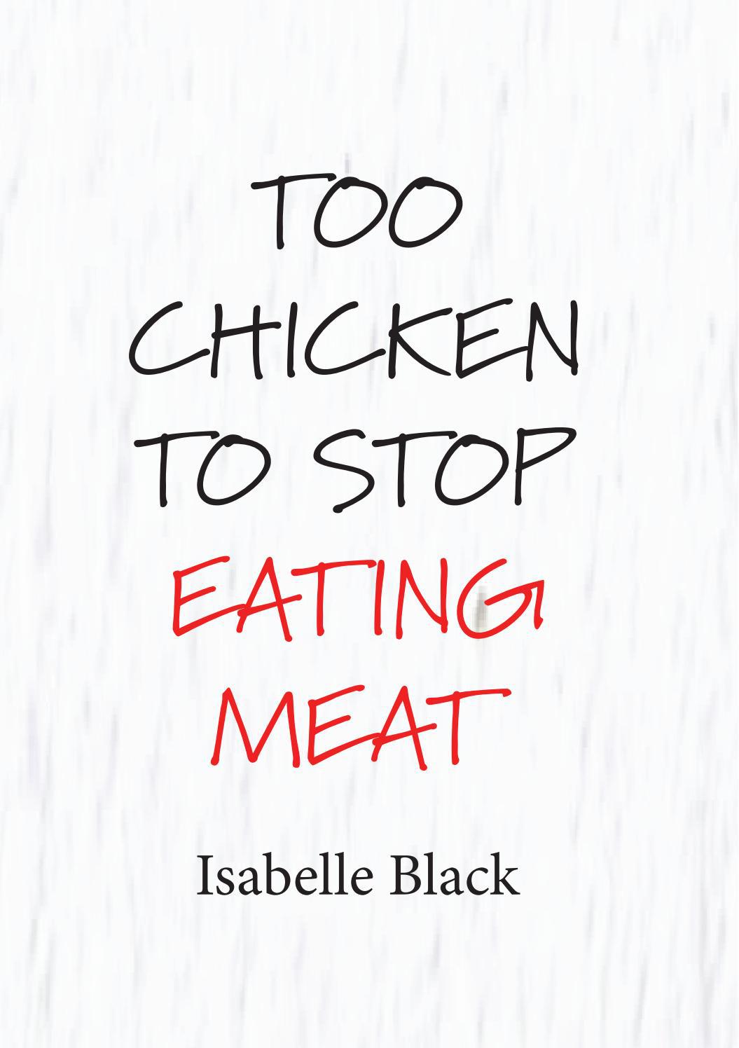 Too Chicken to Stop Eating Meat DRAFT by isabelleblack Issuu