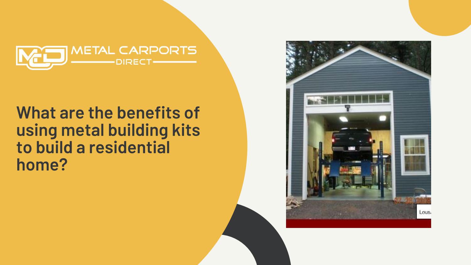 What are the benefits of using metal building kits to build a