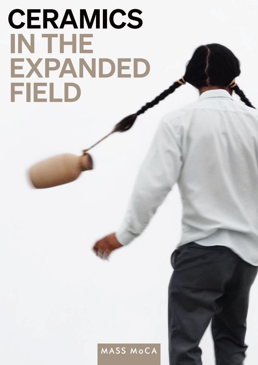 Ceramics in the Expanded Field by MASS MoCA Issuu