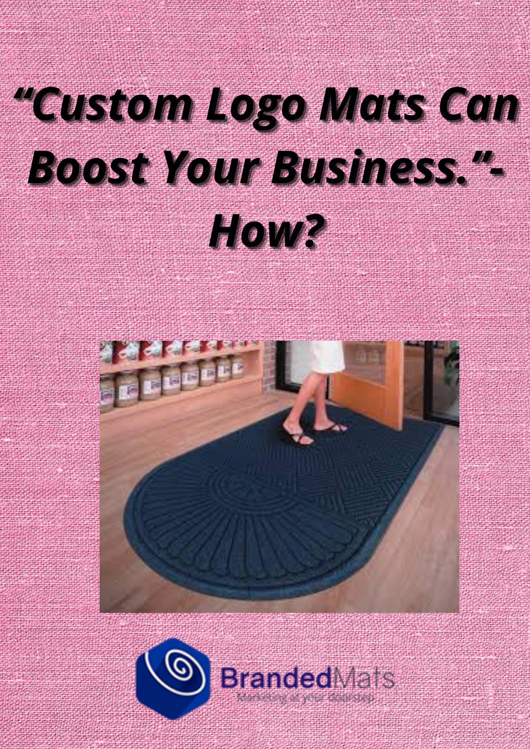 “Custom Logo Mats Can Boost Your Business.” How? by Branded Mats Issuu