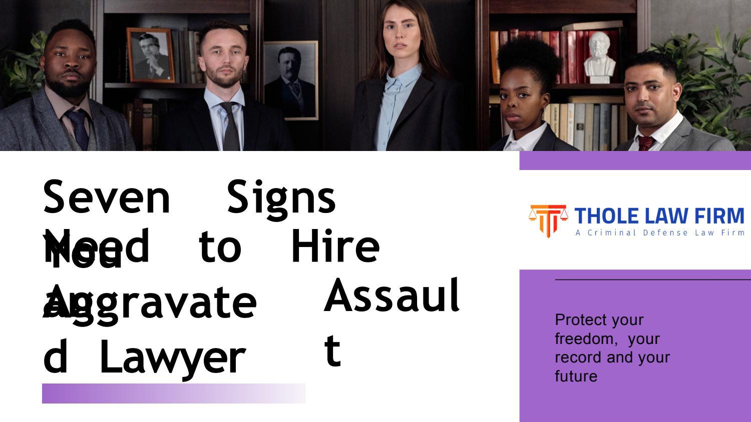 Seven Signs You Need to Hire an Aggravated Assault