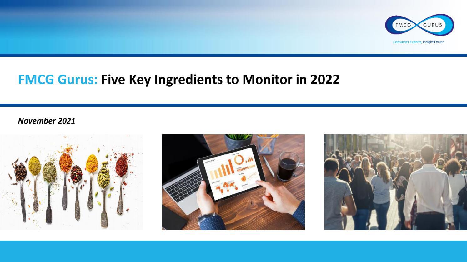 Five key ingredients to monitor in 2022 by FMCG Gurus by ...