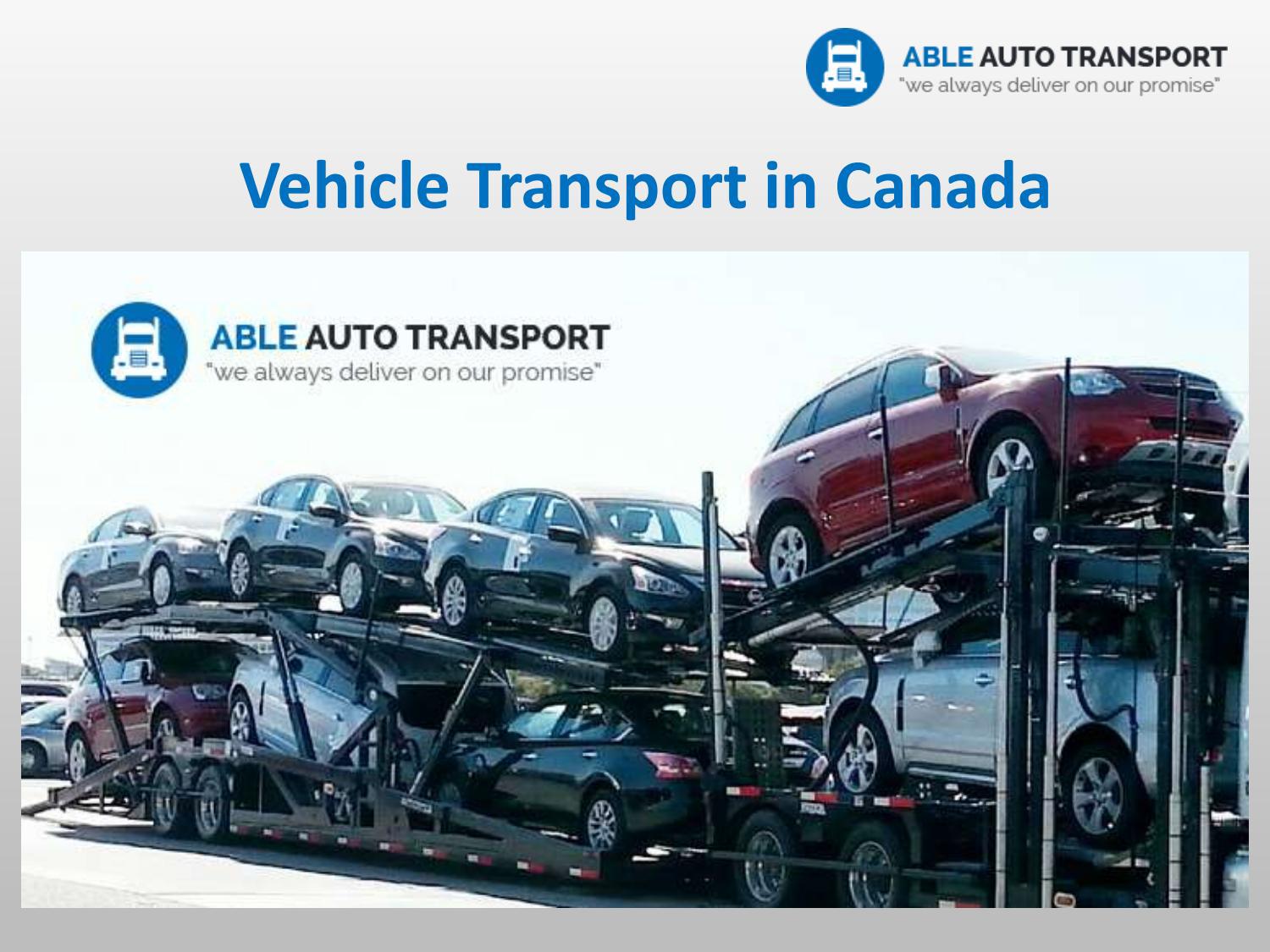 Vehicle Transport in Canada by Able Auto Issuu
