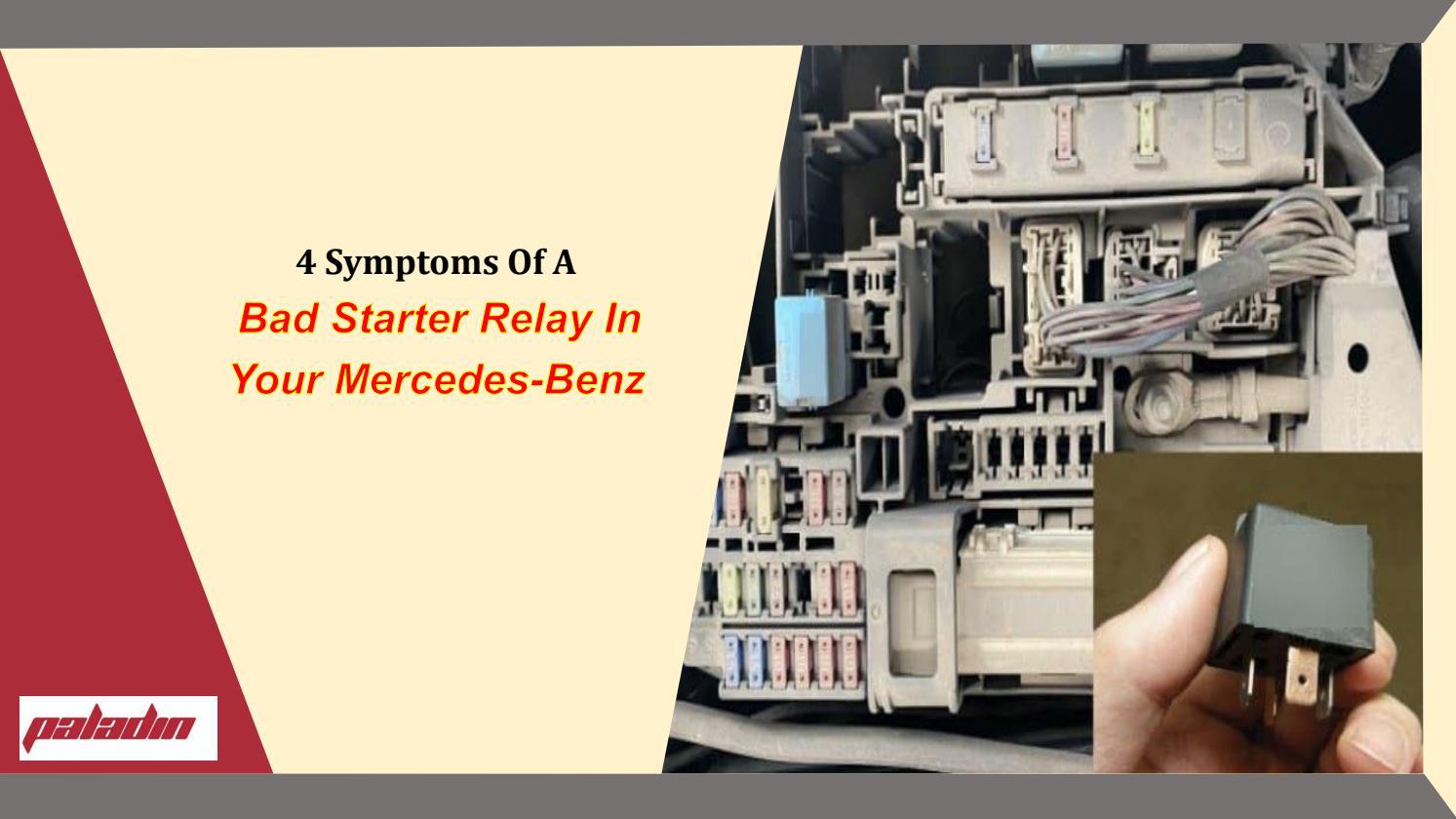 4 Symptoms of a Bad Starter Relay in your Mercedes Benz by Paladin