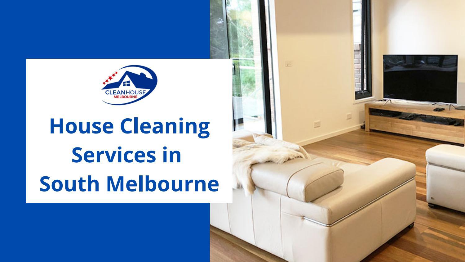 House Cleaning Services in South Melbourne by Clean house Melbourne Issuu