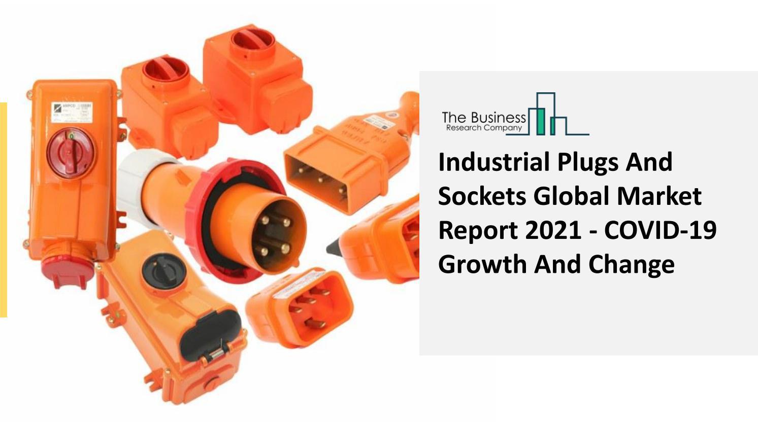 Industrial Plugs And Sockets Market Report Global Opportunity Analysis