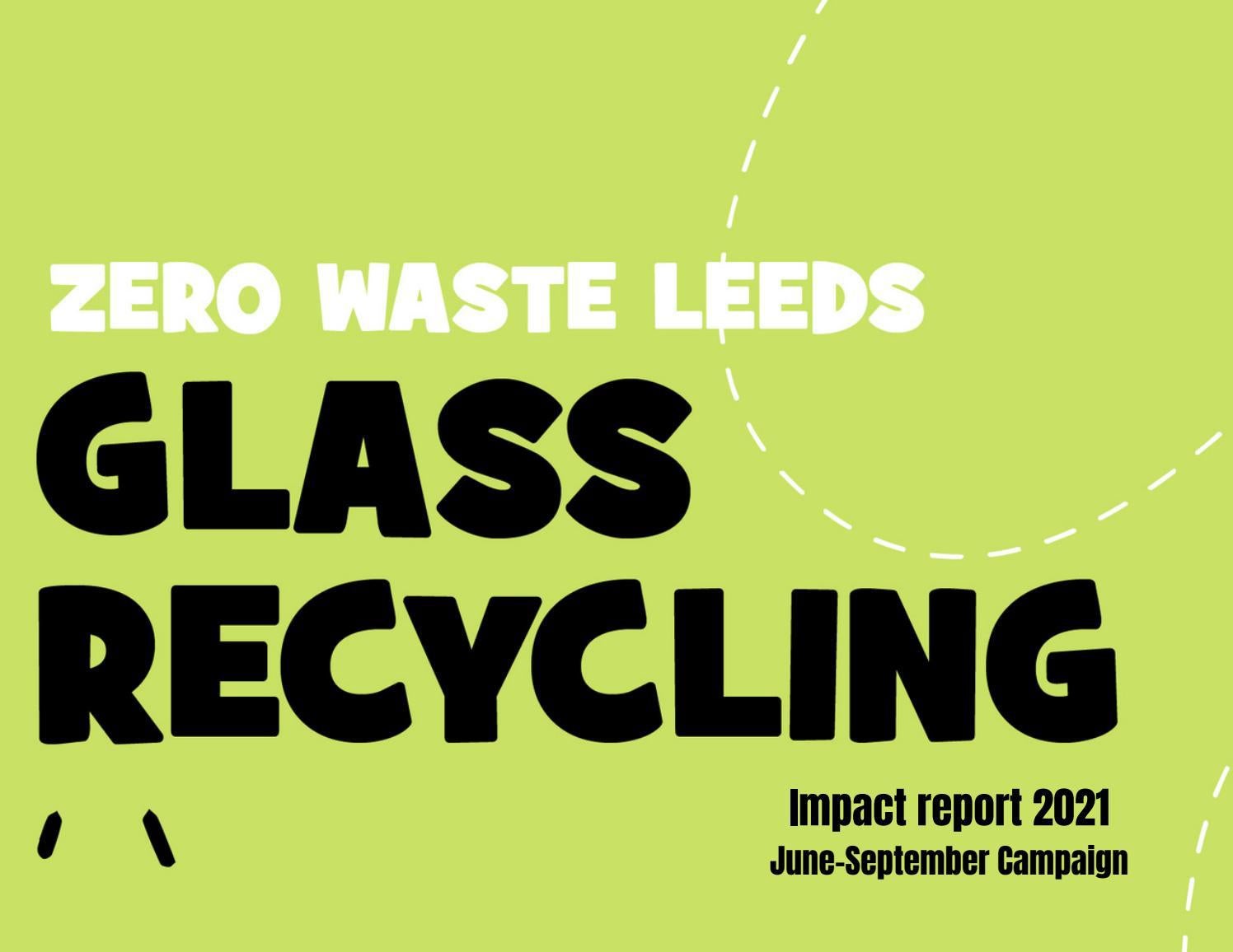 Zero Waste Leeds Glass Recycling Campaign Impact Report JuneSeptember
