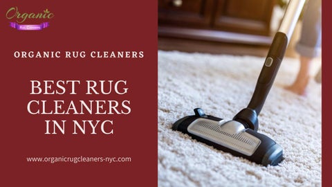 Hire Certified Rug Cleaning Services by Organic Rug Cleaners Issuu