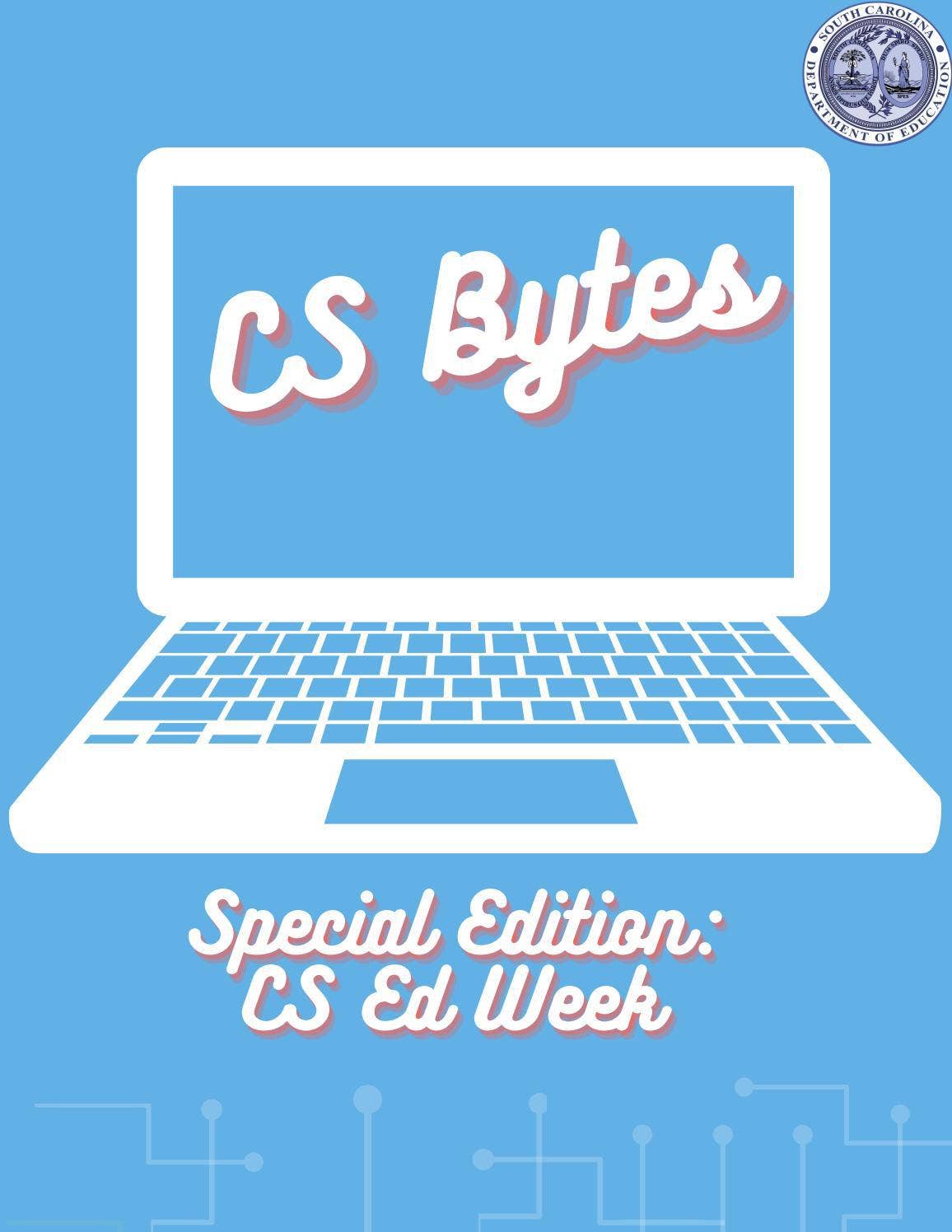 CS Bytes Special Edition: CS Ed Week by cteforsc - Issuu