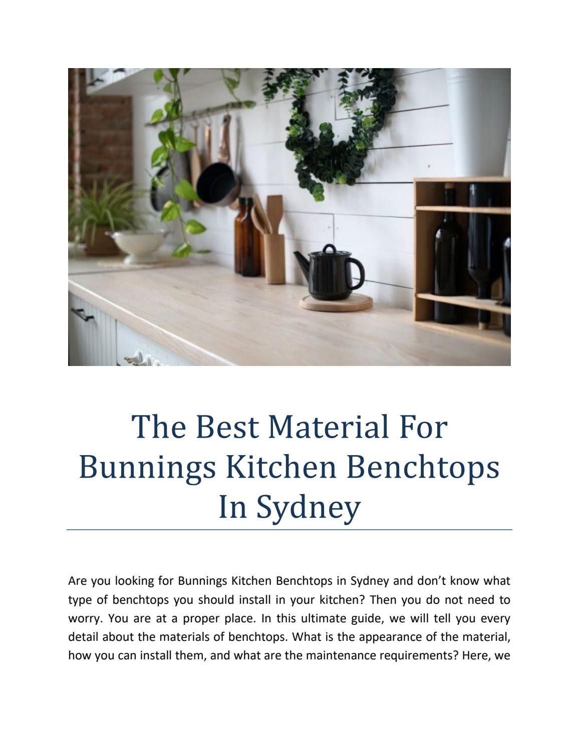 The Best Material for Bunnings Kitchen Benchtops in Sydney by seansymon Issuu