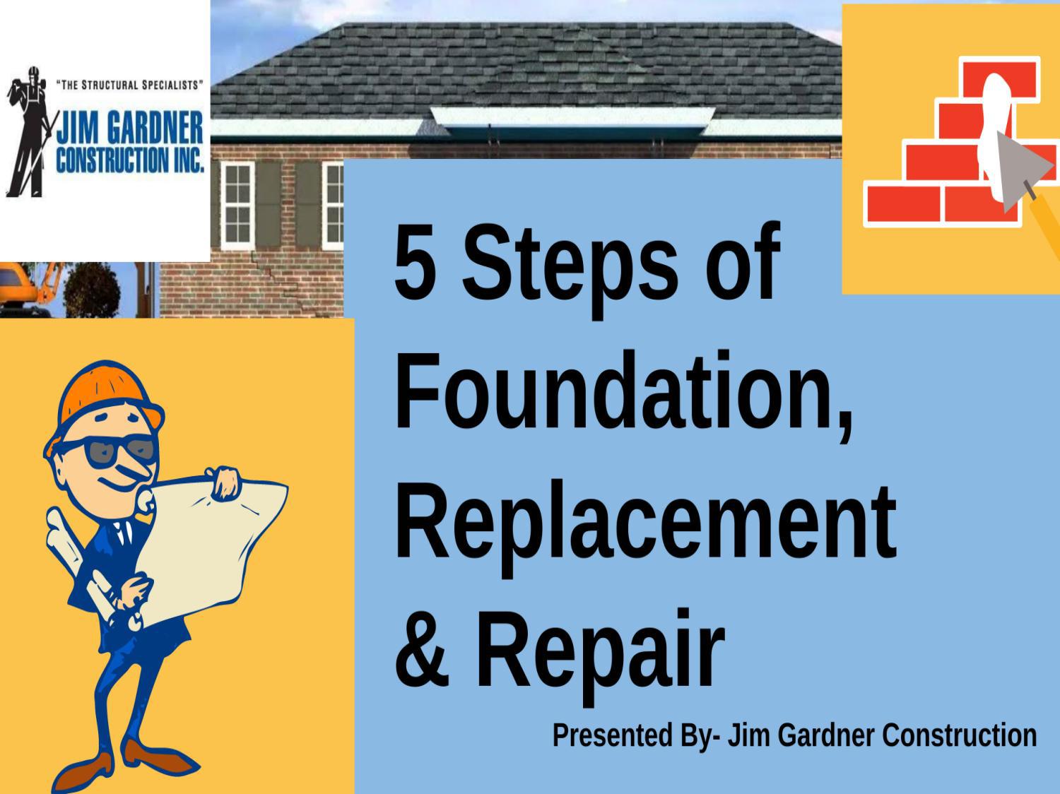 5 Steps of Foundation, Replacement & Repair by Jim Gardner Construction