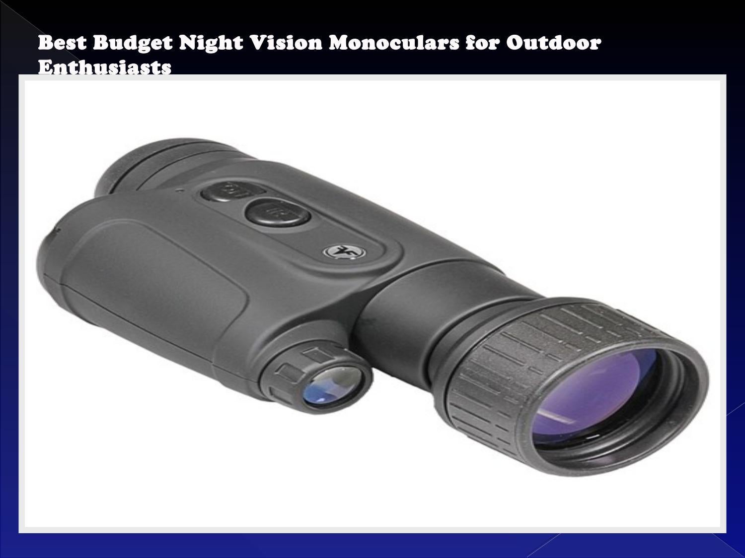 Best Budget Night Vision Monoculars for Outdoor Enthusiasts by Night Vision 4 Less Issuu